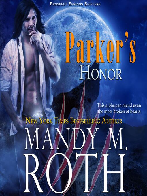 Title details for Parker's Honor by Mandy M. Roth - Available